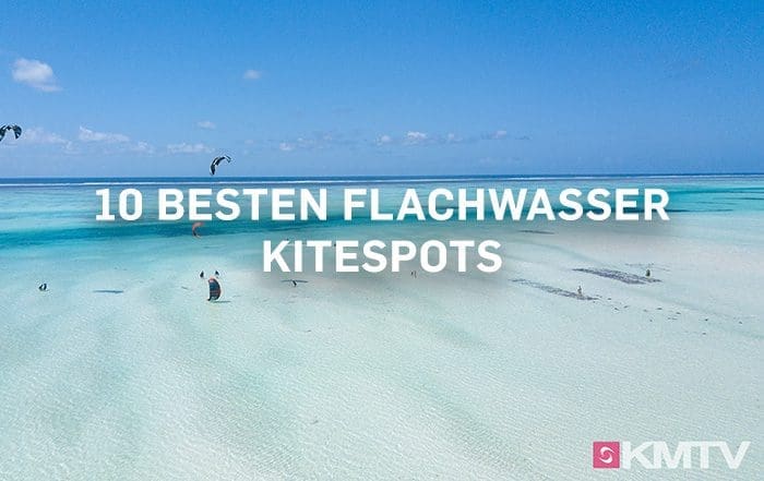 Unsere 10 besten Flachwasser Kitespots weltweit